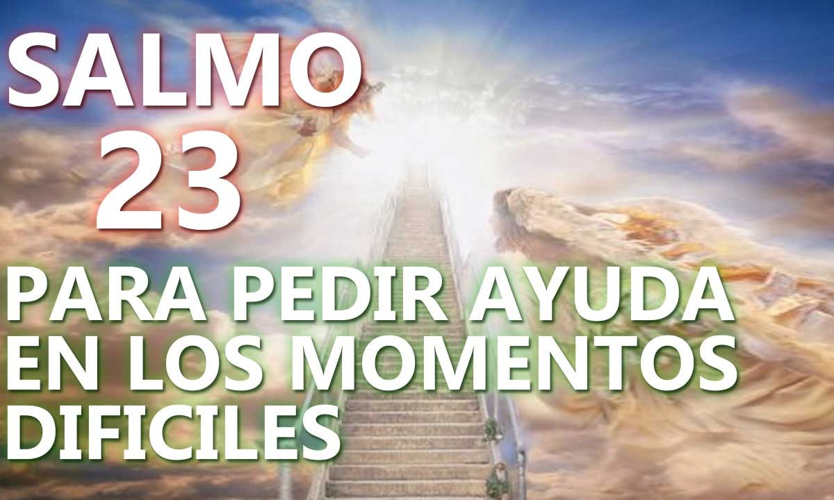 SALMO 23 – EL SEÑOR ES MI PASTOR,  ORACIÓN PARA PEDIR AYUDA EN LOS MOMENTOS MAS  DIFÍCILES
