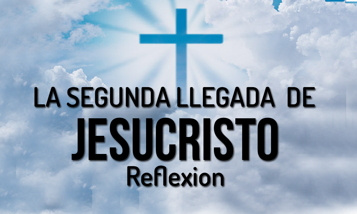 LA SEGUNDA LLEGADA DE CRISTO (Debes de verlo)